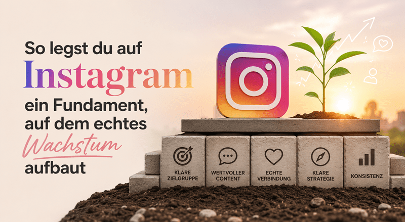 instagram-fundament-fuer-echtes-wachstum instagram-fundament-fuer-echtes-wachstum